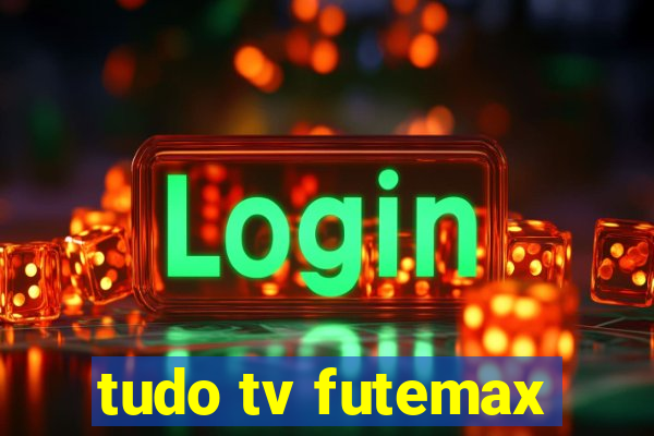 tudo tv futemax